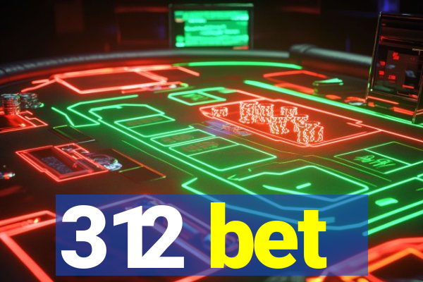 312 bet